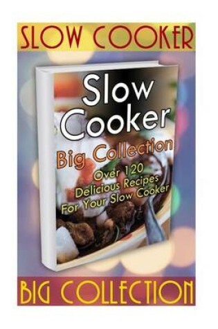 Cover of Slow Cooker Big Collection