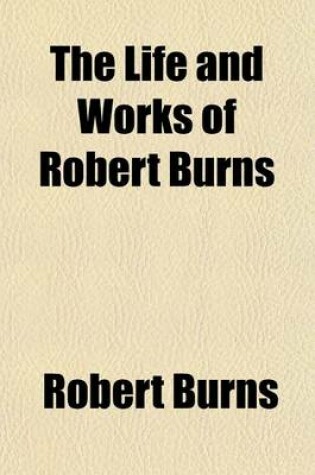 Cover of The Life and Works of Robert Burns Volume 2