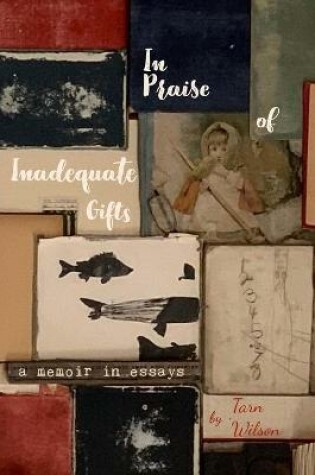 Cover of In Praise of Inadequate Gifts