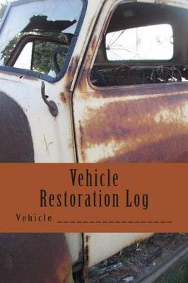 Book cover for Vehicle Restoration Log