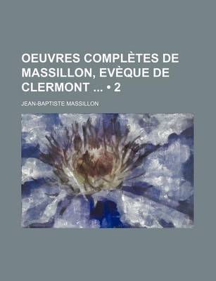 Book cover for Oeuvres Completes de Massillon, Ev Que de Clermont (2)