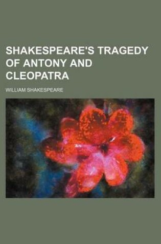 Cover of Shakespeare's Tragedy of Antony and Cleopatra