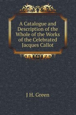 Cover of A Catalogue and Description of the Whole of the Works of the Celebrated Jacques Callot