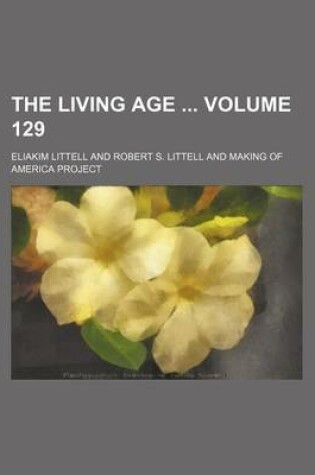 Cover of The Living Age Volume 129