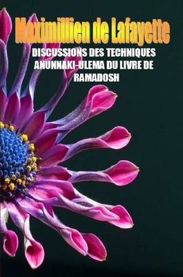 Book cover for DISCUSSIONS DES TECHNIQUES ANUNNAKI-ULEMA DU LIVRE DE RAMADOSH. 3ieme Edition