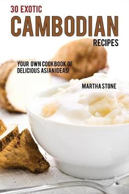 Book cover for 30 Exotic Cambodian Recipes