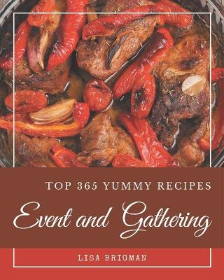 Book cover for Top 365 Yummy Event and Gathering Recipes