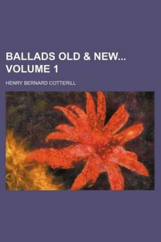 Cover of Ballads Old & New Volume 1