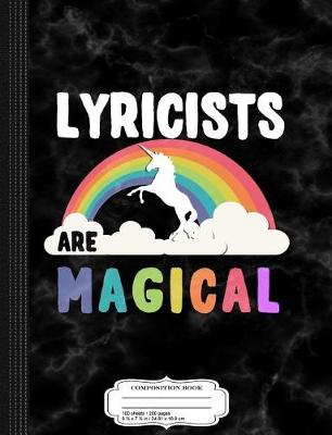 Book cover for Lyricists Are Magical Composition Notebook