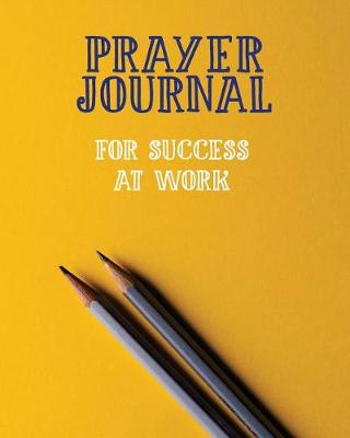 Book cover for Prayer Journal for Success at Work
