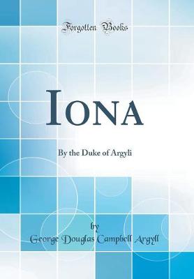 Book cover for Iona: By the Duke of Argyli (Classic Reprint)