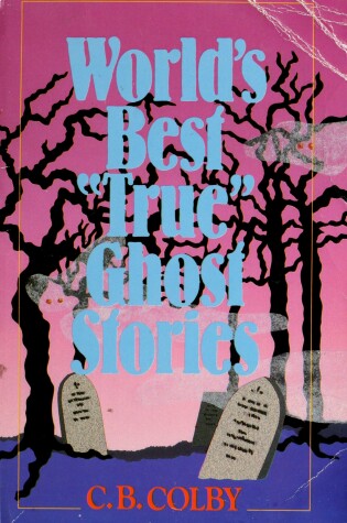 Cover of World's Best True Ghost Stories