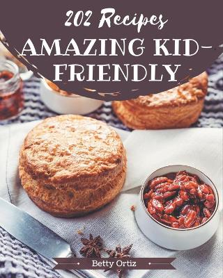 Book cover for 202 Amazing Kid-Friendly Recipes