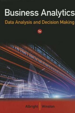 Cover of Business Analytics: Data Analysis & Decision Making (Book Only)