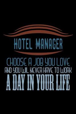 Book cover for Hotel manager choose a job you love and you wil never have to work a day in your life