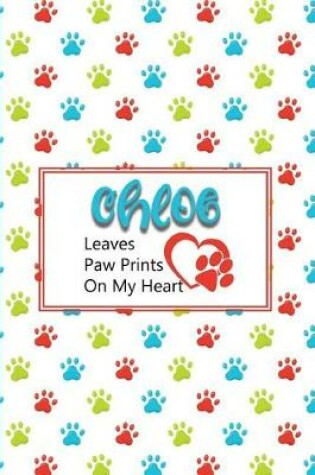 Cover of Chloe Leaves Paw Prints on My Heart