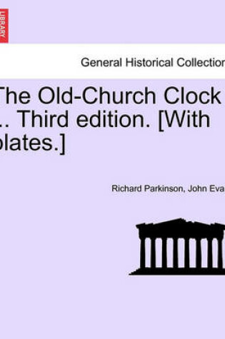 Cover of The Old-Church Clock ... Third Edition. [With Plates.]