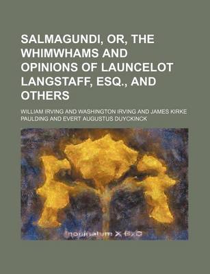 Book cover for Salmagundi, Or, the Whimwhams and Opinions of Launcelot Langstaff, Esq., and Others