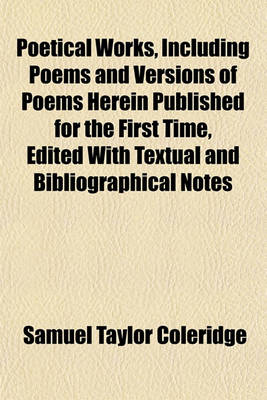 Book cover for Poetical Works, Including Poems and Versions of Poems Herein Published for the First Time, Edited with Textual and Bibliographical Notes