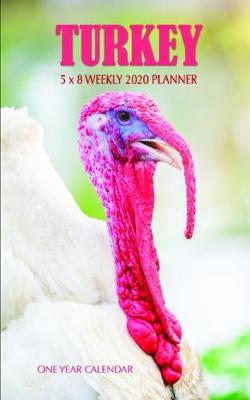 Book cover for Turkey 5 x 8 Weekly 2020 Planner