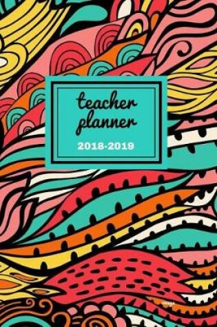 Cover of Teacher Planner 2018 - 2019 Omega