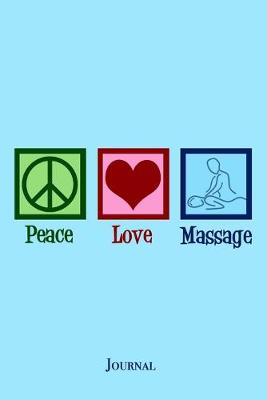Book cover for Peace Love Massage Journal