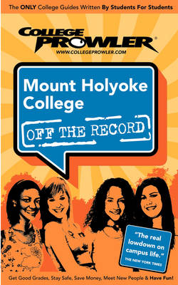 Book cover for Mount Holyoke College (College Prowler Guide)