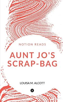 Book cover for Aunt Jo's Scrap-Bag