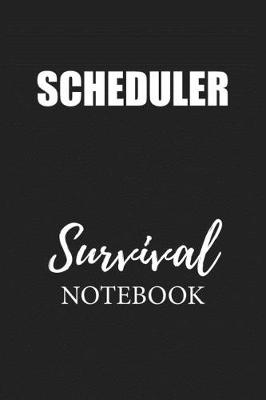 Book cover for Scheduler Survival Notebook