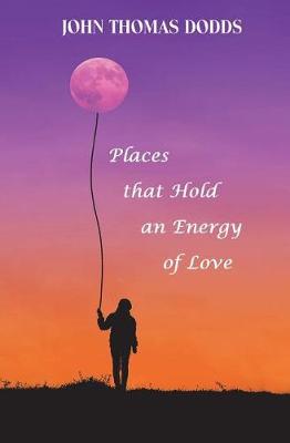 Book cover for Places That Hold an Energy of Love