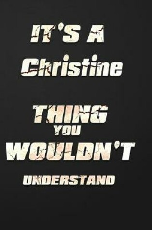 Cover of It's a Christine Thing You Wouldn't Understand