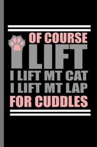 Cover of Of course I lift