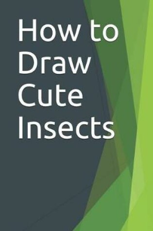 Cover of How to Draw Cute Insects