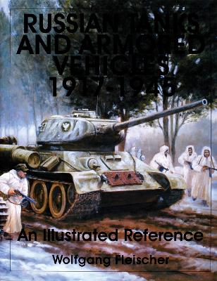 Book cover for Russian Tanks and Armored Vehicles 1917-1945: An Illustrated Reference