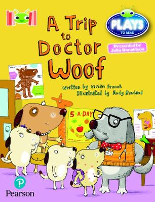 Book cover for Bug Club Reading Corner: Age 4-7: Julia Donaldson Plays: A Trip to Doctor Woof
