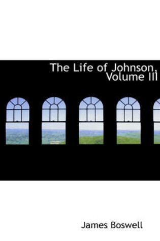 Cover of The Life of Johnson, Volume III