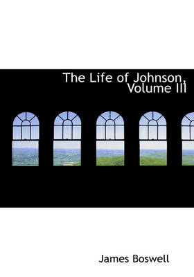 Book cover for The Life of Johnson, Volume III