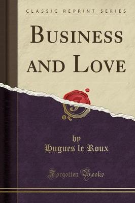 Book cover for Business and Love (Classic Reprint)