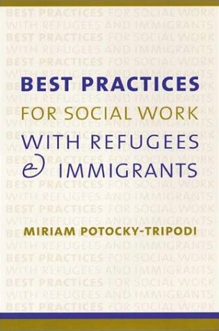 Cover of Best Practices for Social Work with Refugees and Immigrants