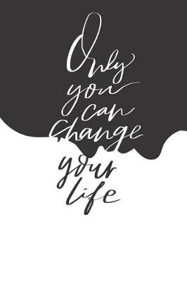 Book cover for Only You Can Change Your Life