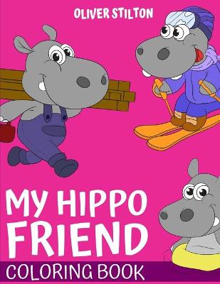 Book cover for My Hippo Friend Coloring Book