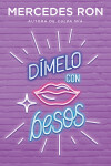 Book cover for Dímelo con besos / Say It to Me with a Kiss