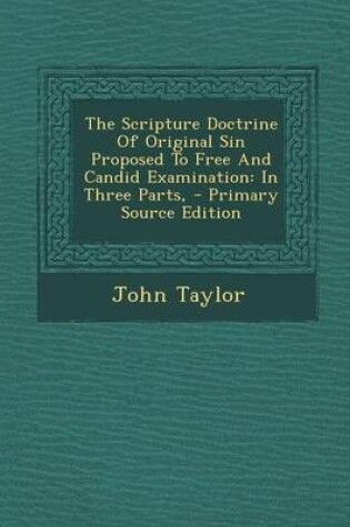 Cover of The Scripture Doctrine of Original Sin Proposed to Free and Candid Examination