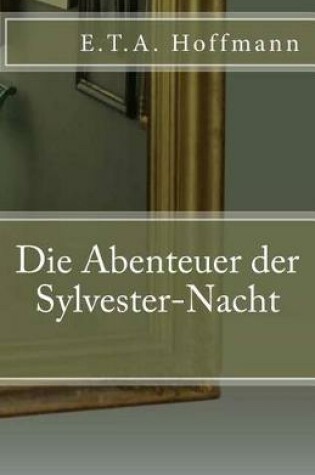 Cover of Die Abenteuer Der Sylvester-Nacht