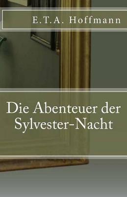 Book cover for Die Abenteuer Der Sylvester-Nacht