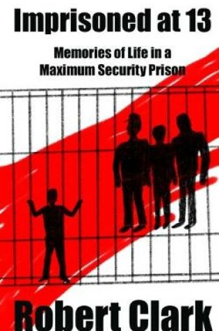 Cover of Imprisoned at 13