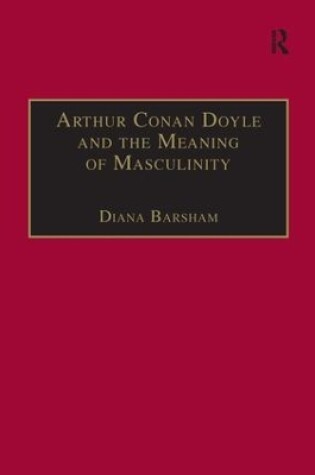 Cover of Arthur Conan Doyle and the Meaning of Masculinity