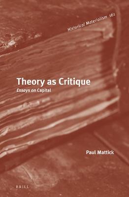 Cover of Theory as Critique: Essays on Capital