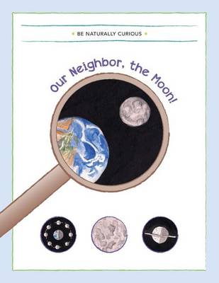 Book cover for Our Neighbor, the Moon!