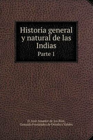 Cover of Historia general y natural de las Indias Parte 1